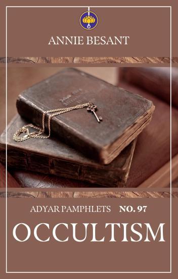 Adyar Pamphlet No. 97- Occultism