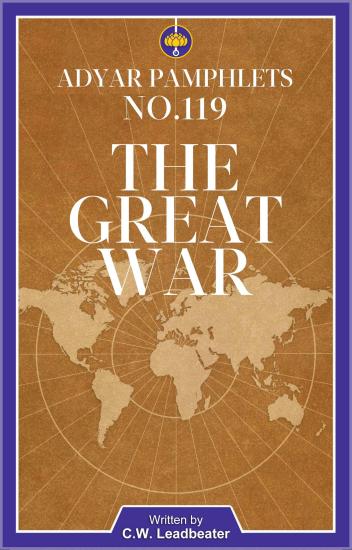 Adyar Pamphlet No 119- The Great War