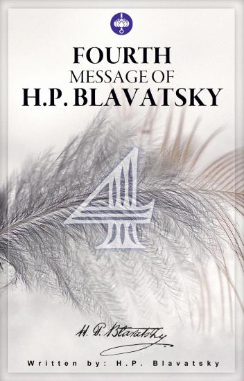 Fourth Message of HP Blavatsky