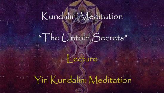 Kundalini Meditation ''The Untold Secrets''